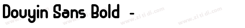 Douyin Sans Bold样品字体转换 Douyin Sans Bold样品字体转换
